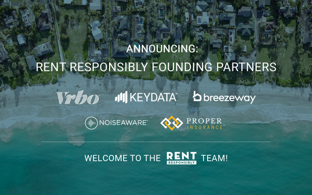 Release: Rent Responsibly Announces Five Founding Partnerships to Bring Alliance-Building and Advocacy Tools to More Vacation Rental Markets