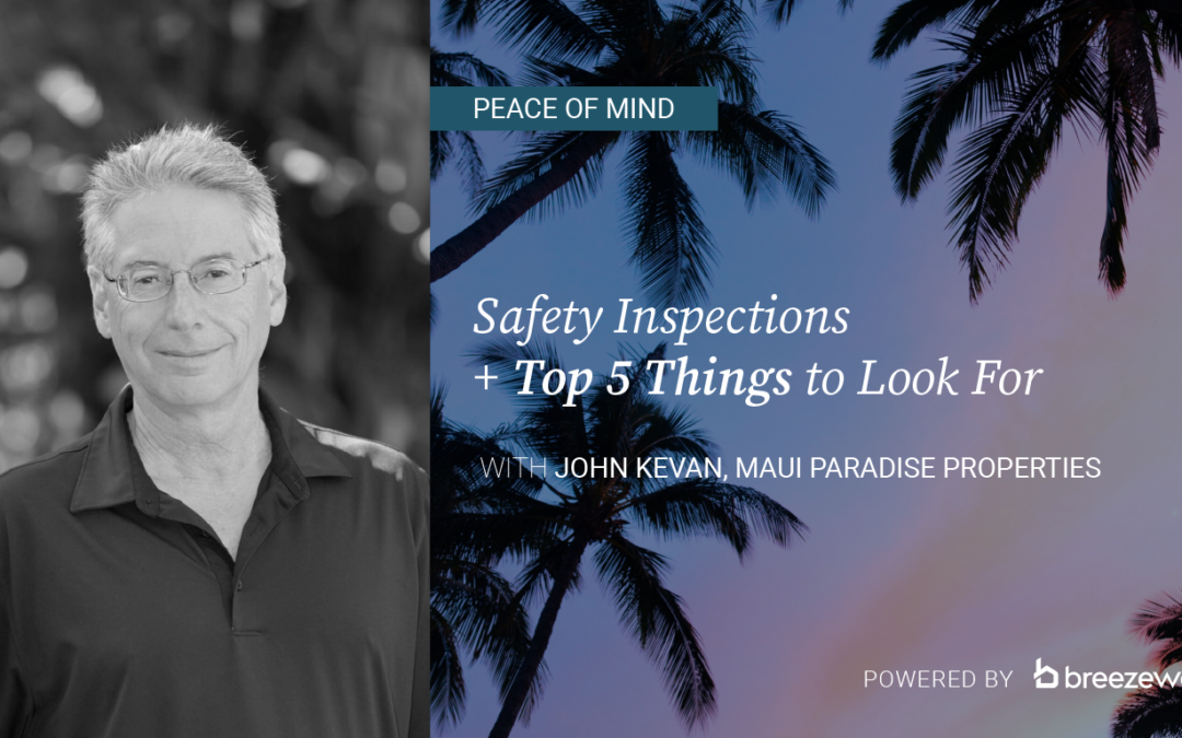 Peace of Mind: Safety Inspections + Top 5 Things to Look For